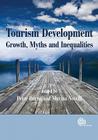 Tourism Development: Growths, Myths and Inequalities By Peter M. Burns (Editor), M. Novelli (Editor) Cover Image