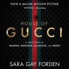 The House of Gucci: A Sensational Story of Murder, Madness, Glamour, and Greed By Fajer Al-Kaisi (Read by), Sara G. Forden (Read by) Cover Image