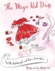 The Magic Red Dress By Ella Roseborrough, Karen Loewenstern, Elyse Whittaker-Paek (Illustrator) Cover Image