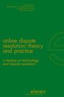 Online Dispute Resolution: Theory and Practice: A Treatise on Technology and Dispute Resolution Cover Image