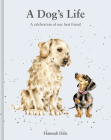 A Dog's Life: A celebration of our best friend Cover Image