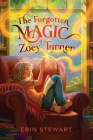 The Forgotten Magic of Zoey Turner By Erin Stewart Cover Image