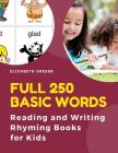 Full 250 Basic Words Reading and Writing Rhyming Books for Kids: Easy to teach your child to read, write, tracing with pictures word flash cards. Fun By Elizabeth Greene Cover Image