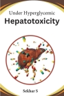 Under Hyperglycemic Hepatotoxicity Cover Image