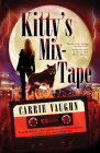 Kitty's Mix-Tape By Carrie Vaughn, Emma Bull (Introduction by) Cover Image