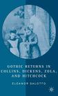 Gothic Returns in Collins, Dickens, Zola, and Hitchcock By E. Salotto Cover Image