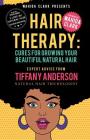 Hair Therapy: Cures For Growing Your Beautiful Natural Hair By Tiffany Anderson Cover Image
