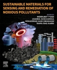 Sustainable Materials for Sensing and Remediation of Noxious Pollutants By Inderjeet Tyagi (Editor), Joanna Goscianska (Editor), Mohammad Hadi Dehghani (Editor) Cover Image