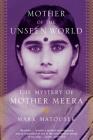 Mother of the Unseen World: The Mystery of Mother Meera Cover Image