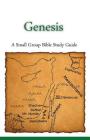 Genesis, A Small Group Bible Study Guide Cover Image