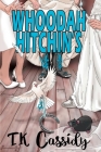 Whoodah Hitchin's By T. K. Cassidy Cover Image