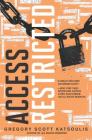 Access Restricted By Gregory Scott Katsoulis Cover Image