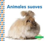 Animales Suaves (Soft & Fluffy Animals ) (Spanish Version) (Piel de los Animales (Animal Skins)) By Teddy Borth Cover Image