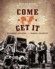 Come 'n' Get It: Roundup Recipes from Ranch Country By Beulah Barss Cover Image