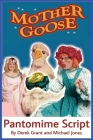 Mother Goose - Pantomime Script Cover Image