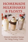 Homemade Milkshakes & Floats: Discover Decadent Recipes For Tasty Frosty Treats: Strawberry Float Recipe By Jeri Prout Cover Image