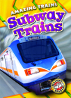 Subway Trains (Amazing Trains) By Christina Leighton Cover Image