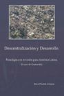 Descentralizaci&ucircn y Desarrollo: Paradigma En Revisi&ucircn Para America Latina - El Caso de Guatemala Cover Image