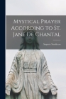 Mystical Prayer According to St. Jane De Chantal Cover Image