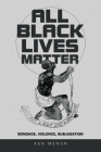 All Black Lives Matter: Bondage, Violence, Subjugation Cover Image
