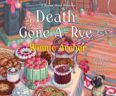 Death Gone A-Rye By Winnie Archer, Emily Durante (Read by) Cover Image