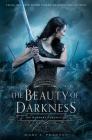 The Beauty of Darkness: The Remnant Chronicles, Book Three Cover Image