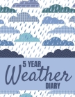 5 Year Weather Diary: Undated Weather Log Notebook By Power Up Planners Cover Image
