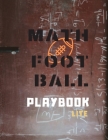 Math and football playbook lite: 100 Page Football Coach Notebook with Half Field Diagrams for Drawing Up Plays, Creating Drills, and Scouting By Football Club Cover Image
