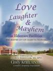 Love, Laughter, & Mayhem in Eldercare Facilities: The Master Key for Dementia Training By Cindy Keith Bs Cdp Cover Image