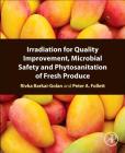 Irradiation for Quality Improvement, Microbial Safety and Phytosanitation of Fresh Produce Cover Image