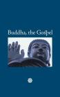 Buddha, the Gospel By Gautama Buddha Cover Image