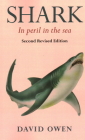 Shark: In Peril in the Sea By David Owen Cover Image