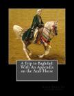 A Trip to Baghdad: With An Appendix on the Arab Horse By Jackson Chambers (Introduction by), Nawab Hamid Yar Jung Bahadur Cover Image