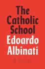The Catholic School: A Novel Cover Image