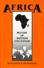 Africa: Mother of Western Civilization (African-American Heritage) By Yosef Ben-Jochannan Cover Image