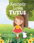 Kennedy Loves Tutus Cover Image