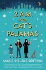 2 A.M. at The Cat's Pajamas: A Novel By Marie-Helene Bertino Cover Image