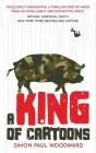 A King of Cartoons By Simon Paul Woodward Cover Image