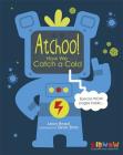 KIDWOW: Atchoo! How We Catch A Cold By Leon Read, Sean Sims (Illustrator) Cover Image