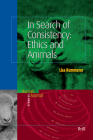 In Search of Consistency: Ethics and Animals (Human-Animal Studies #3) By Kemmerer Cover Image
