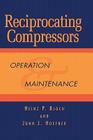 Reciprocating Compressors:: Operation and Maintenance By Heinz P. Bloch, John J. Hoefner Cover Image