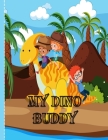 My Dino Buddy: dinosaur coloring books for kids ages 4-8 luxury draw Cover Image
