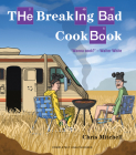 The Breaking Bad Cookbook By Chris Mitchell Cover Image
