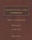 United States Code Annotated Title 11 Bankruptcy 2020 Edition §§101 - 1532 Cover Image