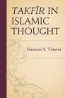 Takfir in Islamic Thought By Hussam S. Timani Cover Image