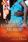 The Deal, the Dance, and the Devil: A Novel By Victoria Christopher Murray Cover Image