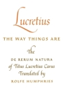Lucretius: The Way Things Are: The de Rerum Natura of Titus Lucretius Carus By Lucretius, Rolfe Humphries (Translator) Cover Image