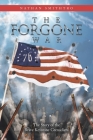 The Forgone War: The Story of the Brave Keystone Grenadiers Cover Image