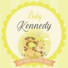 Baby Kennedy A Simple Book of Firsts: A Baby Book and the Perfect Keepsake Gift for All Your Precious First Year Memories and Milestones By Bendle Publishing Cover Image