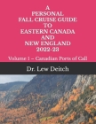 A Personal Fall Cruise Guide to Eastern Canada and New England 2022-23: Volume 1 - Canadian Ports of Call Cover Image